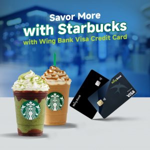 Upgrade Starbucks Experience with Wing Bank Visa Infinite & Wing Visa Platinum Credit Cards